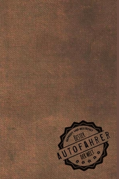 Paperback Gepr?ft und Best?tigt bester Autofahrer der Welt: Notizbuch f?r den Mann, dessen Hobby Autofahrern ist - Geschenkidee - Geschenke - Geschenk [German] Book