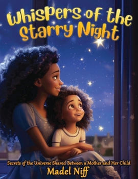 Whispers of the Starry Night: Secrets of the Universe Shared Between a Mother and Her Child