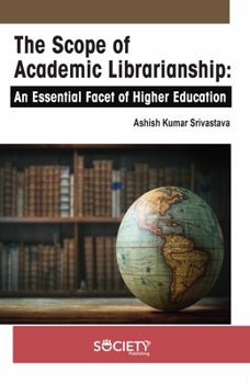 Hardcover The Scope of Academic Librarianship: An Essential Facet of Higher Education Book