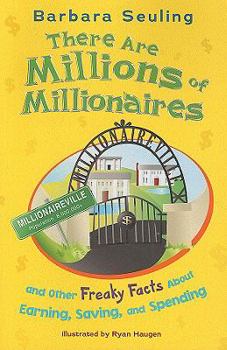 Paperback There Are Millions of Millionaires: And Other Freaky Facts about Earning, Saving, and Spending Book