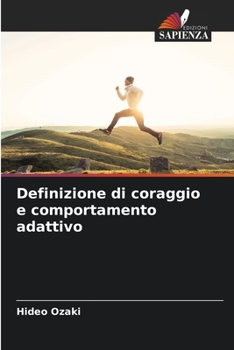 Definizione di coraggio e comportamento adattivo (Italian Edition)