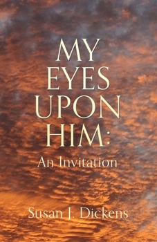 Paperback My Eyes Upon Him: An Invitation Book