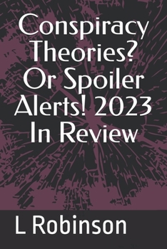 Paperback Conspiracy Theories? Or Spoiler Alerts! 2023 In Review Book