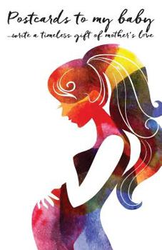 Postcards to my Baby...a timeless gift of mother's love