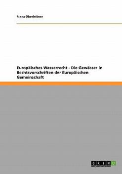 Paperback Europäisches Wasserrecht - Die Gewässer in Rechtsvorschriften der Europäischen Gemeinschaft [German] Book