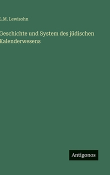 Hardcover Geschichte und System des jüdischen Kalenderwesens [German] Book
