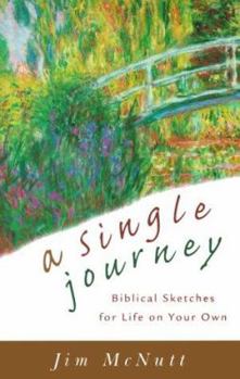 A Single Journey: Biblical Sketches for Life on Your Own