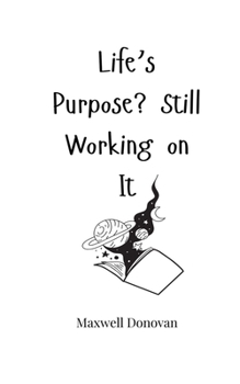Paperback Life's Purpose? Still Working on It Book