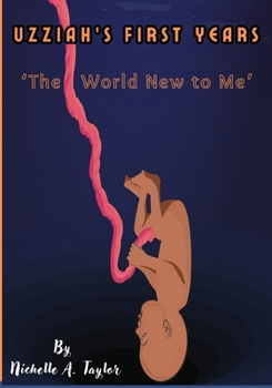 Paperback Uzziah's First Years: The World New to Me Book