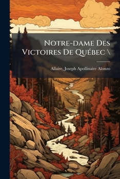 Paperback Notre-dame Des Victoires De Québec \ [French] Book