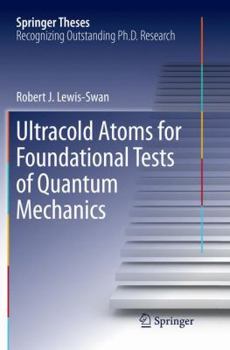 Paperback Ultracold Atoms for Foundational Tests of Quantum Mechanics Book