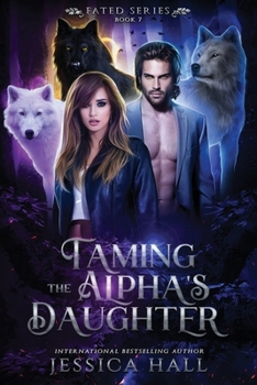 Taming The Alpha’s Daughter (FATED SERIES)