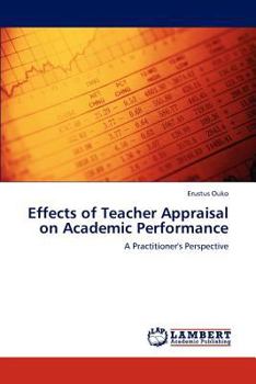 Paperback Effects of Teacher Appraisal on Academic Performance Book