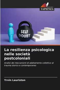 La resilienza psicologica nelle società postcoloniali (Italian Edition)