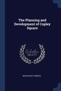 Paperback The Planning and Development of Copley Square Book