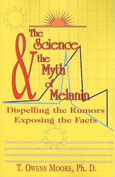 Paperback The Science and the Myth of Melanin: Exposing the Truths Book