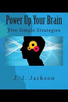 Paperback Power Up Your Brain - Five Simple Strategies Book