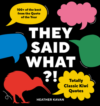 Paperback They Said What?!: Totally Classic Kiwi Quotes Book