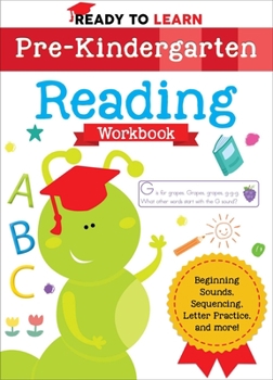 Paperback Ready to Learn: Pre-Kindergarten Reading Workbook: Beginning Sounds, Sequencing, Letter Practice, and More! Book