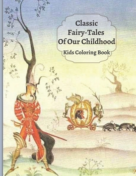 Paperback Classic Fairy-Tales Of Our Childhood: Kids Coloring Book