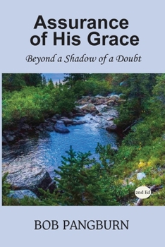 Assurance of His Grace: Beyond A Shadow Of A Doubt