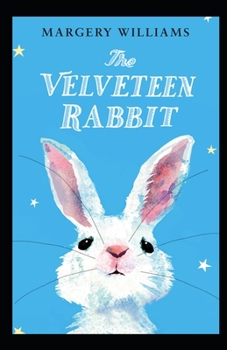 The Velveteen Rabbit:(illustrated edition)
