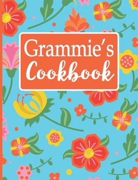 Grammie's Cookbook: Create Your Own Recipe Book, Empty Blank Lined Journal for Sharing  Your Favorite Recipes, Personalized Gift, Tropical Botanical Floral