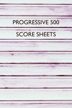 Paperback Progressive 500 Score Sheets: A pad of scoresheets for Progressive Five Hundred: Perfect for scorekeeping: Shiplap wood cover Book