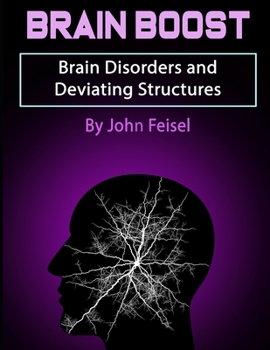 Brain Boost: Brain Disorders and Deviating Structures