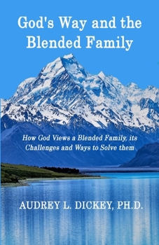 Paperback God's Way and the Blended Family: How God Views a Blended Family, its Challenges and Ways to Solve them Book