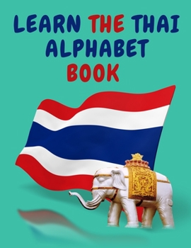 Paperback Learn the Thai Alphabet Book.Educational Book for Beginners, Contains; the Thai Consonants and Vowels. Book