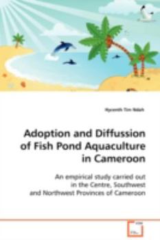 Paperback Adoption and Diffusion of Fish Pond Aquaculture in Cameroon Book