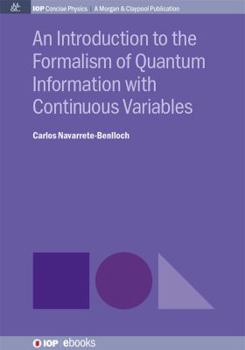 Paperback An Introduction to the Formalism of Quantum Information with Continuous Variables Book