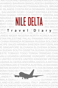 Paperback Nile Delta Travel Diary: Travel and vacation diary for Nile Delta. A logbook with important pre-made pages and many free sites for your travel Book