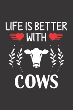 Life Is Better With Cows: Cows Lovers Funny Gifts Dot Grid Journal Notebook 6x9 120 Pages