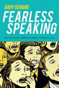 Paperback Fearless Speaking: Beat Your Anxiety, Build Your Confidence, Change Your Life Book
