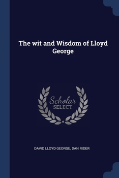 Paperback The wit and Wisdom of Lloyd George Book