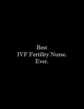 Paperback Best IVF Fertility Nurse. Ever: Line Notebook Handwriting Practice Paper Workbook Book