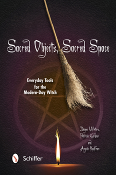 Paperback Sacred Objects, Sacred Space: Everyday Tools for the Modern-Day Witch Book