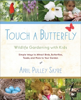 Paperback Touch a Butterfly: Wildlife Gardening with Kids Book