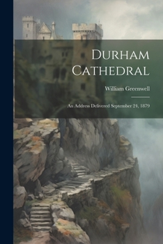 Paperback Durham Cathedral: An Address Delivered September 24, 1879 Book