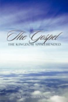 Paperback The Gospel: The Kingdom Apprehended Book