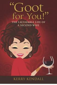 Paperback "Goot for You!": The Laughable Life of a Second Wife Book