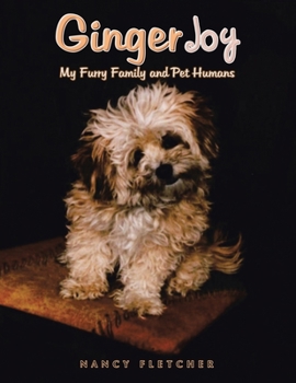 Paperback Ginger Joy: My Furry Family and Pet Humans Book