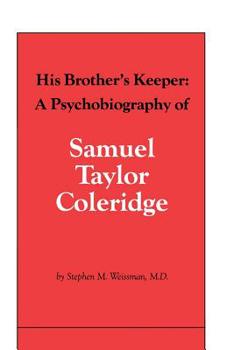 Paperback His Brother's Keeper: A Psychobiography of Samuel Taylor Coleridge Book