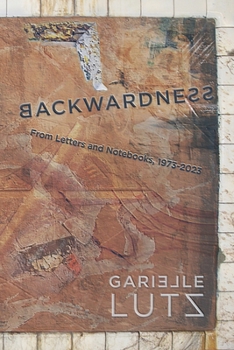 Paperback Backwardness: From Letters and Notebooks, 1973-2023 Book