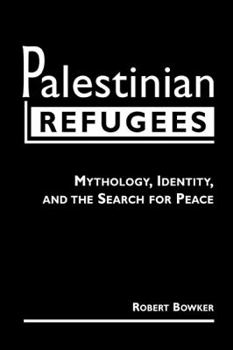 Hardcover Palestinian Refugees: Mythology, Identity, and the Search for Peace Book