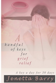 Paperback A Handful of Keys for Grief Relief Book