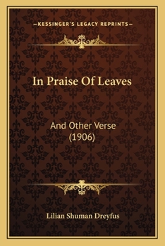 Paperback In Praise Of Leaves: And Other Verse (1906) Book