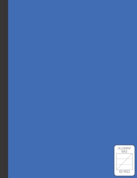 Calligraphy Notebook: 150 Pages Single Subject | Large 8.5 x 11 Modern Hand Lettering Practice for Beginners | Blue Cover
